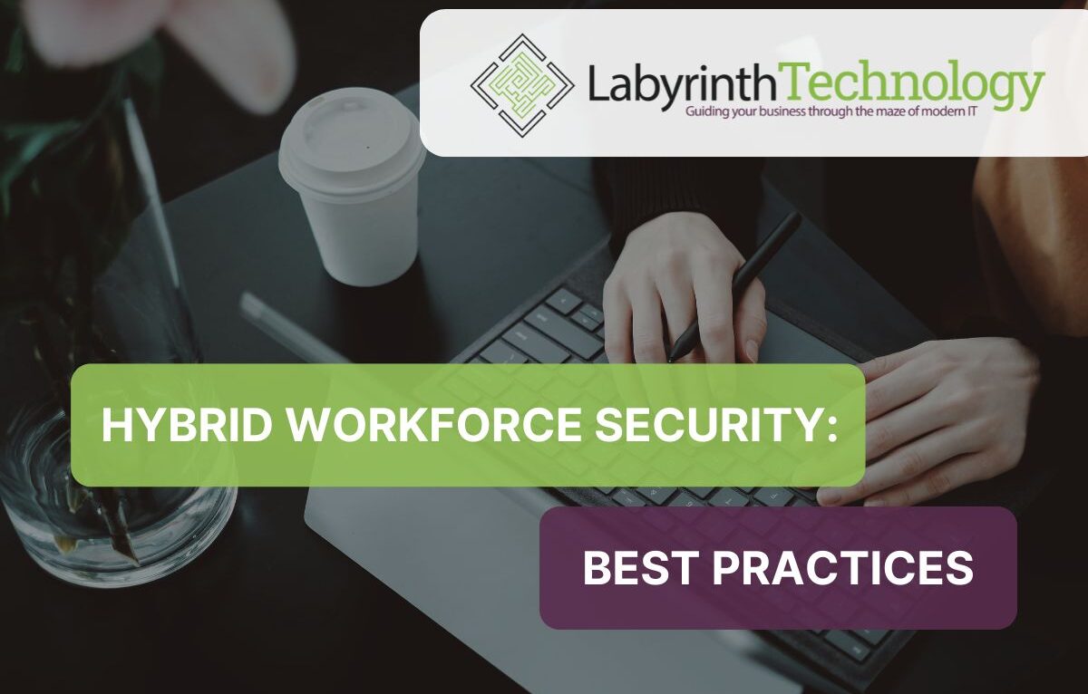 Hybrid Workforce Security: Best Practices