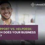 IT Support vs Helpdesk: Which Does Your Business Need?