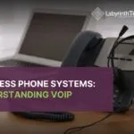 Business Phone Systems: Understanding VoIP