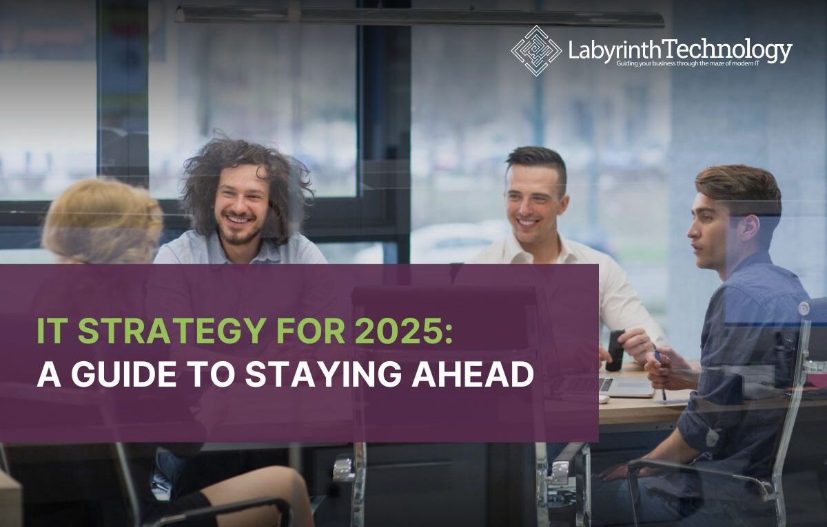 IT Strategy for 2025: A Guide to Staying Ahead