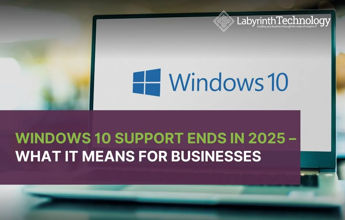 Windows 10 Support Ends in 2025 – What It Means for Businesses