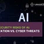 The Security Risks of AI: Innovation vs. Cyber Threats